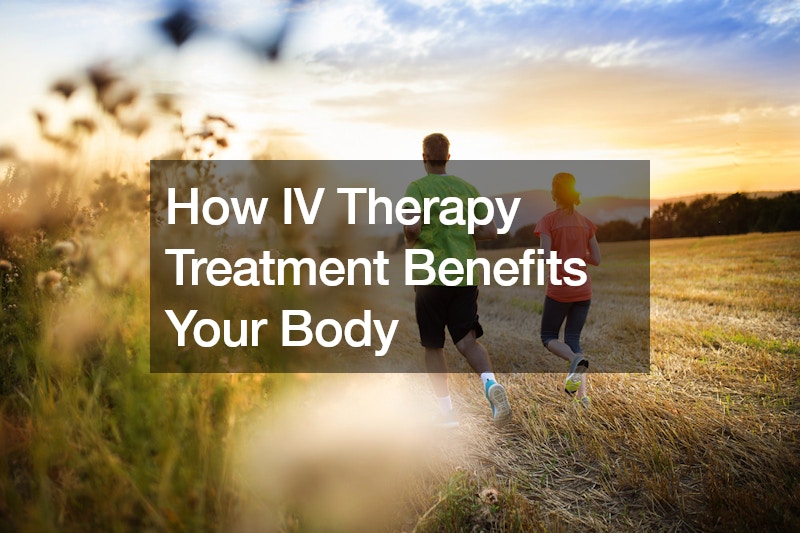 How IV Therapy Treatment Benefits Your Body